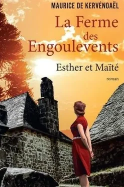 La ferme des Engoulevents Tome 3 : Esther et Maïté (1944-1962), Maurice de Kervénoaël
