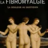 La fibromyalgie. La douleur au quotidien, Francis Blotman