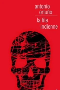 La file indienne, Antonio Ortuño