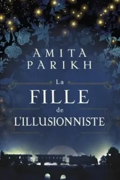 La fille de l'illusionniste, Amita Parikh