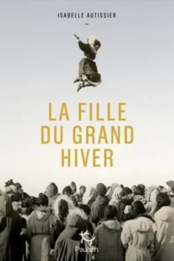 La fille du grand hiver, Isabelle Autissier