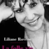 La folle vie de Lili, Liliane Rovere