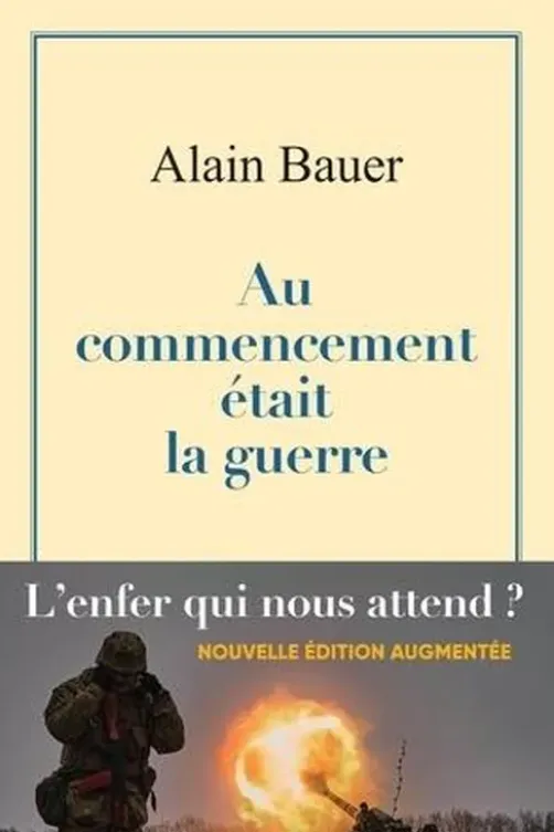 La globalisation piteuse Tome 1 : Au commencement était la guerre, Alain Bauer