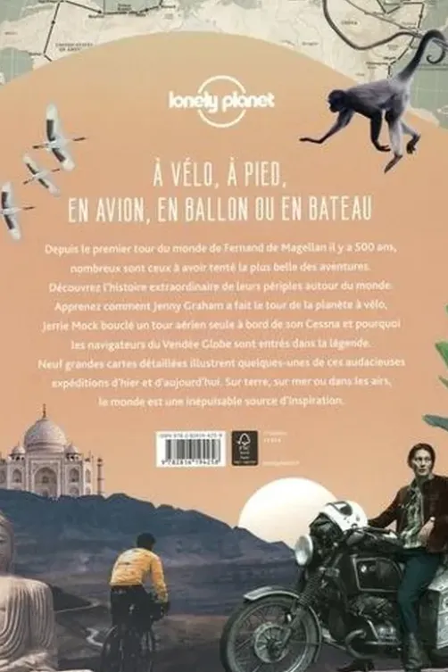 La grande aventure du tour du monde. A vélo, à pied, en avion, en ballon ou en bateau, Lonely Planet