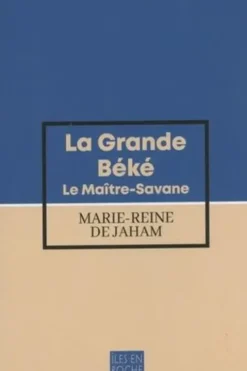 La Grande Béké Tome 2 : Le Maître-Savane, Marie-Reine de Jaham
