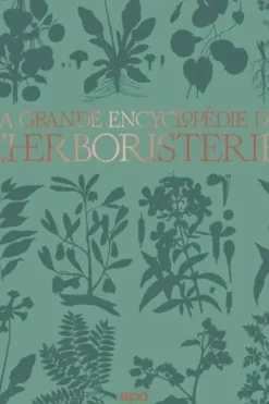 La grande encyclopédie de l'herboristerie, Michel Pierre