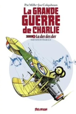 La grande guerre de Charlie Edition intégrale Tome 3 : La der des ders, Pat Mills