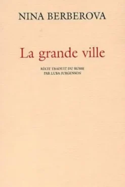La grande ville, Nina Berberova
