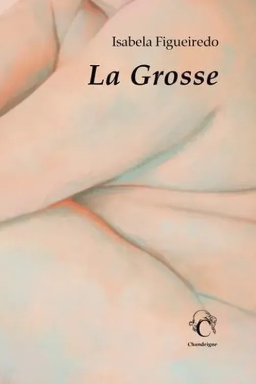La grosse, Isabela Figueiredo