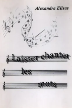 Laisser chanter les mots, Alexandra Elisas