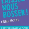 Laissez-nous bosser !, Lionel Roques