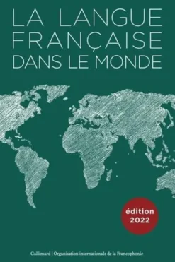 La langue française dans le monde 2019-2022. Edition 2022, OIF