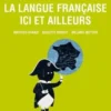 La langue française ici et ailleurs, Mathieu Avanzi