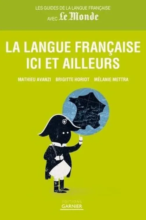 La langue française ici et ailleurs, Mathieu Avanzi