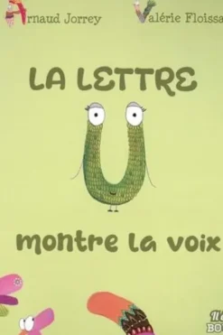La lettre U montre la voix [ADAPTE AUX DYS, Arnaud Jorrey
