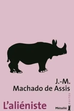 L'Aliéniste, Joaquim Maria Machado de Assis