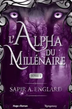 L'Alpha du Millénaire Tome 1, Sapir A. Englard