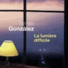 La lumière difficile, Tomas Gonzalez
