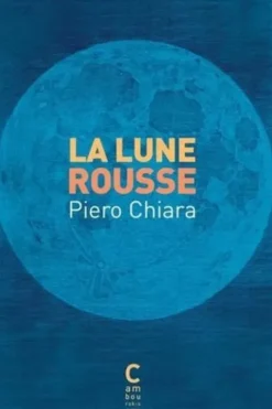 La lune rousse, Piero Chiara