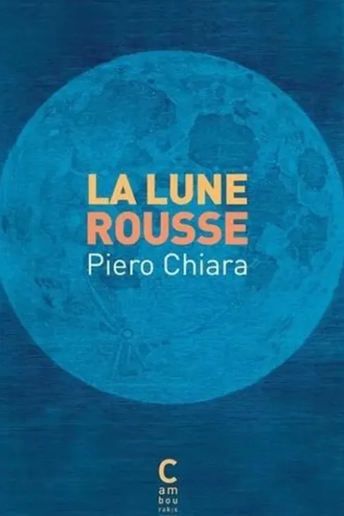 La lune rousse, Piero Chiara