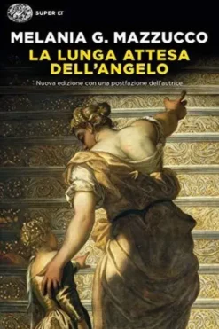 La lunga attesa dell'angelo. Edition en italien, Melania Mazzucco