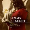 La main qui guérit, Lina María Parra Ochoa