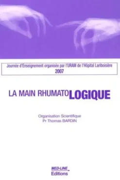 La main rhumatologique. Edition 2007, Thomas Bardin