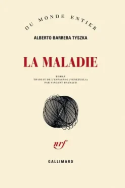 La maladie, Alberto Barrera Tyszka