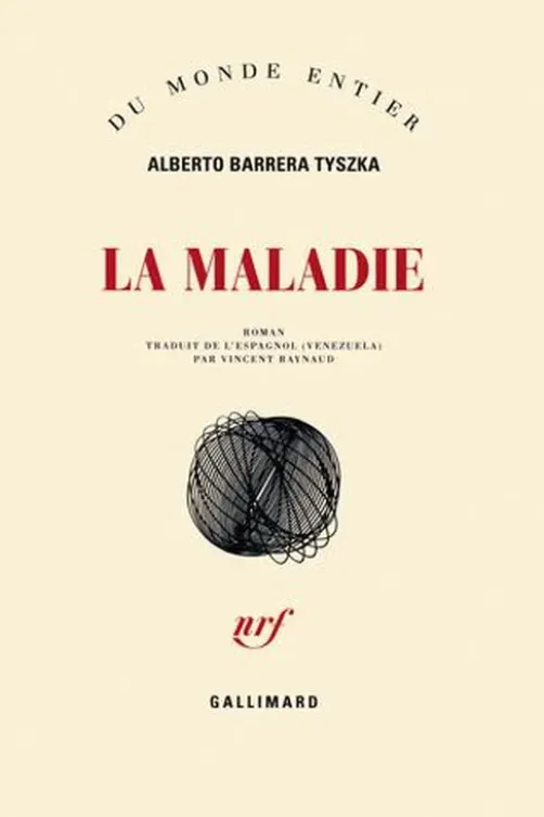 La maladie, Alberto Barrera Tyszka