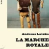La marche royale, Andreas Latzko