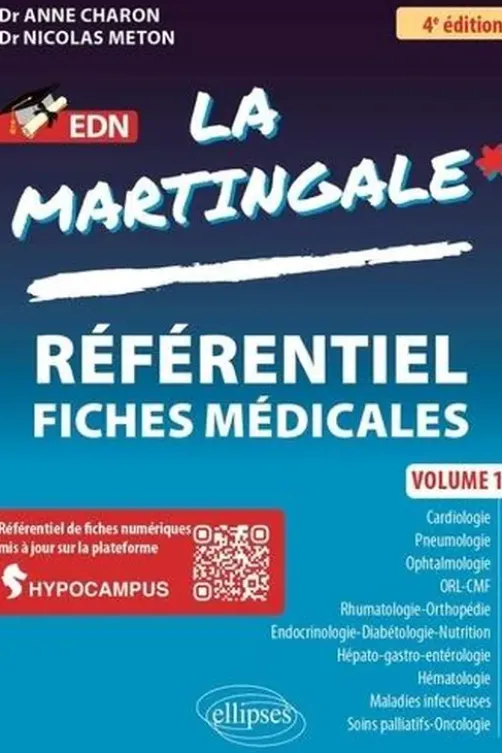 La Martingale. Volume 1 : Cardiologie, pneumologie, ophtalmologie, ORL-CMF, Rhumatologie-orthopédie, endocrinologie-diabétologie-nutrition, hépato-gastro-entérologie, hématologie, maladies infectieuses, soins palliatifs-oncologie, 4e édition, Anne Charon