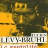 La mentalité primitive, Lucien Lévy-Bruhl