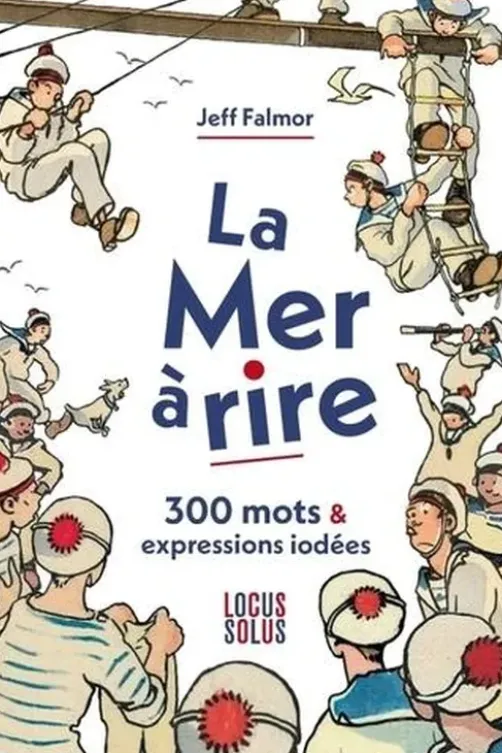 La mer à rire. 300 mots et expressions iodées, Jeff Falmor