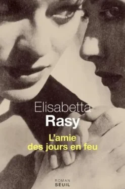 L'amie des jours en feu, Elisabetta Rasy