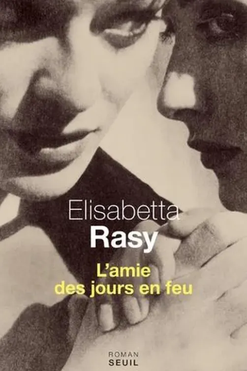 L'amie des jours en feu, Elisabetta Rasy