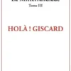 La Mitterrandiade. Tome 3, Holà ! Giscard (1970-1981), Jean-Paul Lefauconnier