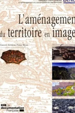 L'aménagement du territoire en images, Christel Alvergne