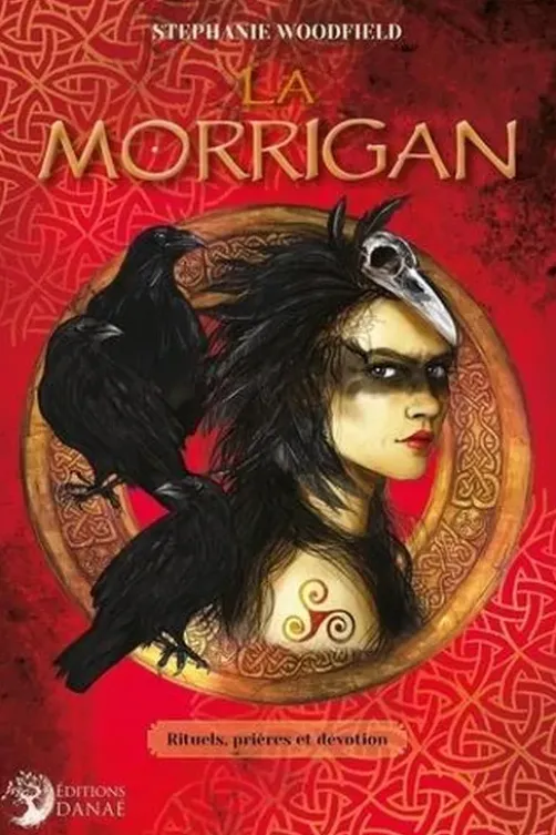 La Morrigan. Rituels, prières et dévotion, Stephanie Woodfield