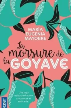 La morsure de la goyave, Marie Eugenia Mayobre