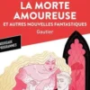 La Morte amoureuse. Et autres nouvelles fantastiques, Théophile Gautier