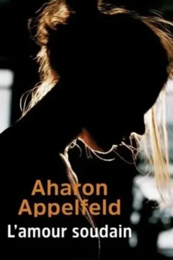 L'amour soudain, Aharon Appelfeld