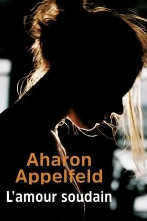 L'amour soudain, Aharon Appelfeld