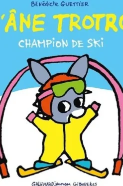 L'Ane Trotro : L'âne Trotro champion de ski, Bénédicte Guettier