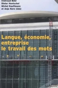 Langue, économie, entreprise. Le travail des mots, Irmtraud Behr