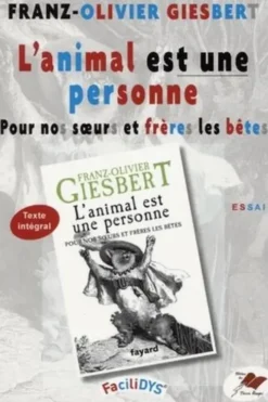 L'animal est une personne. Pour nos soeurs et frères les bêtes [ADAPTE AUX DYS, Franz-Olivier Giesbert