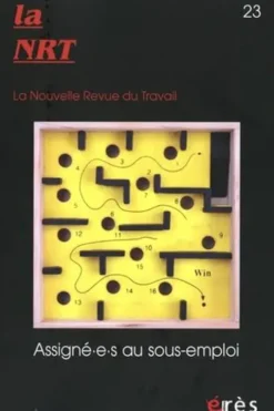 La Nouvelle Revue du Travail N° 23, automne 2023 : Assigné-e-s au sous-emploi, Jean-Pierre Durand