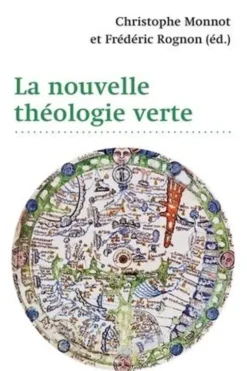 La nouvelle théologie verte, Christophe Monnot
