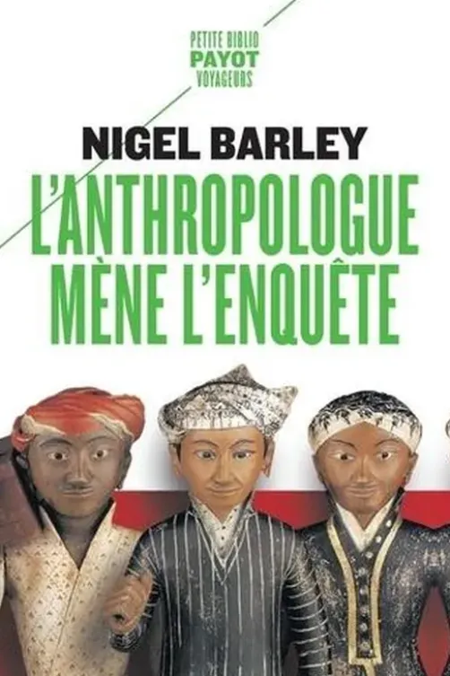 L'anthropologue mène l'enquête, Nigel Barley
