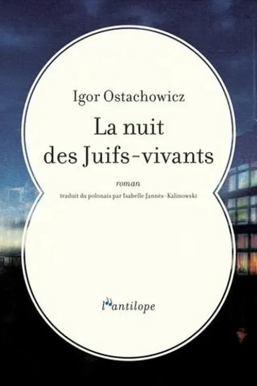 La nuit des Juifs-vivants, Igor Ostachowicz