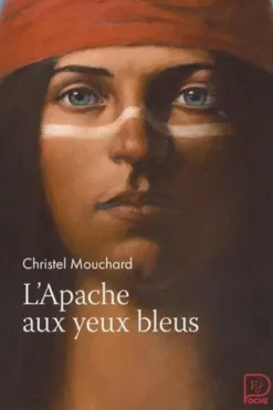 L'Apache aux yeux bleus, Christel Mouchard